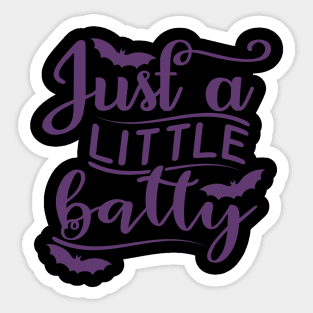 Just A Little Batty. Funny Halloween Design Sticker
